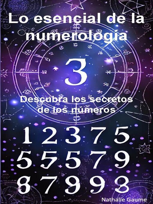 Title details for Lo Esencial de la Numerología by NATHALIE GAUME - Available